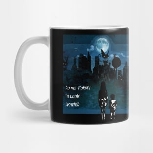 do not forget to look skyward Mug